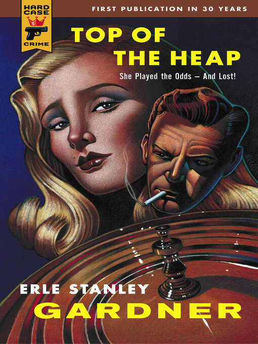 Title details for Top of the Heap by Erle Stanley Gardner - Available